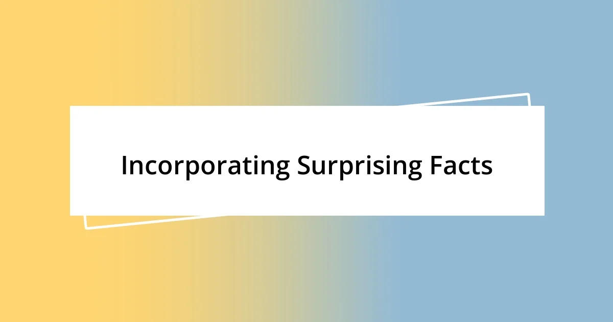 Incorporating Surprising Facts