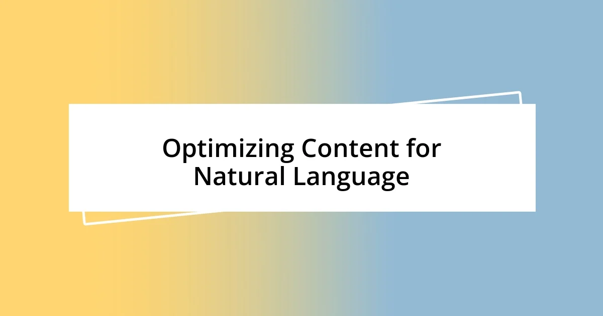 Optimizing Content for Natural Language