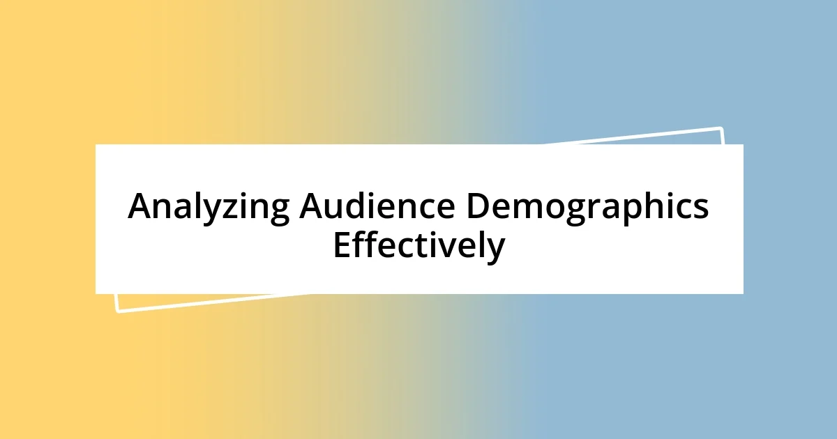 Analyzing Audience Demographics Effectively