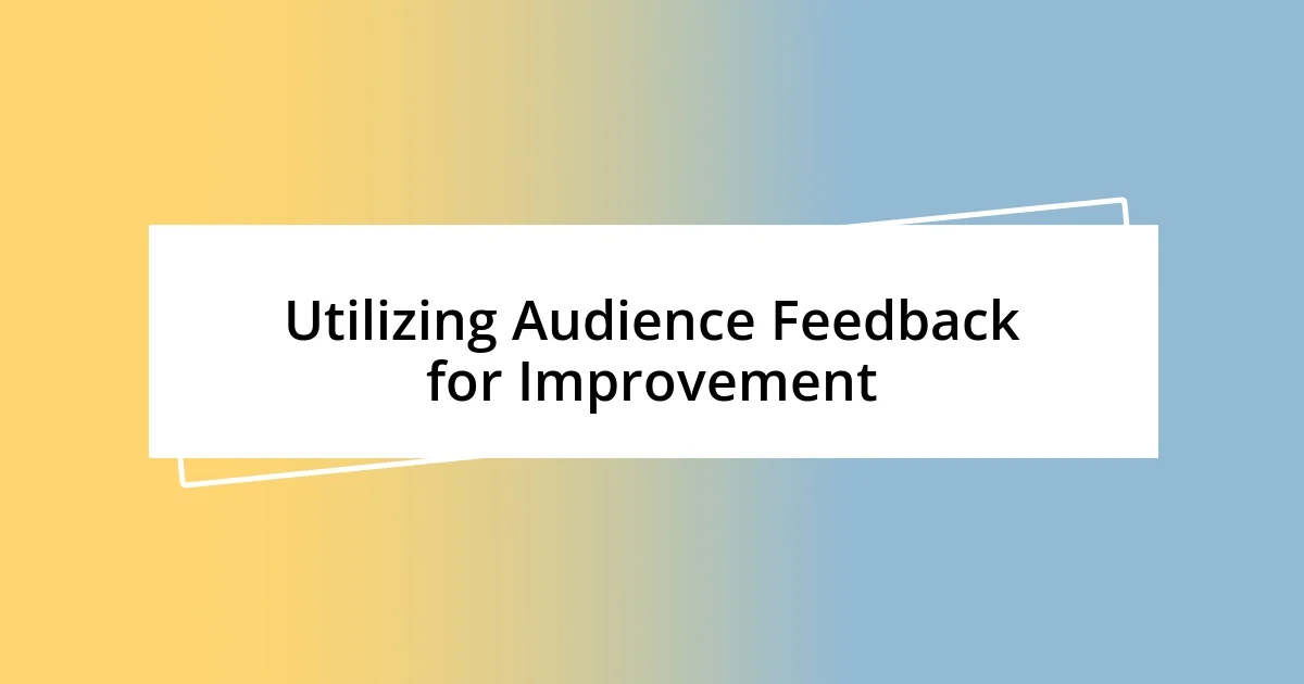 Utilizing Audience Feedback for Improvement