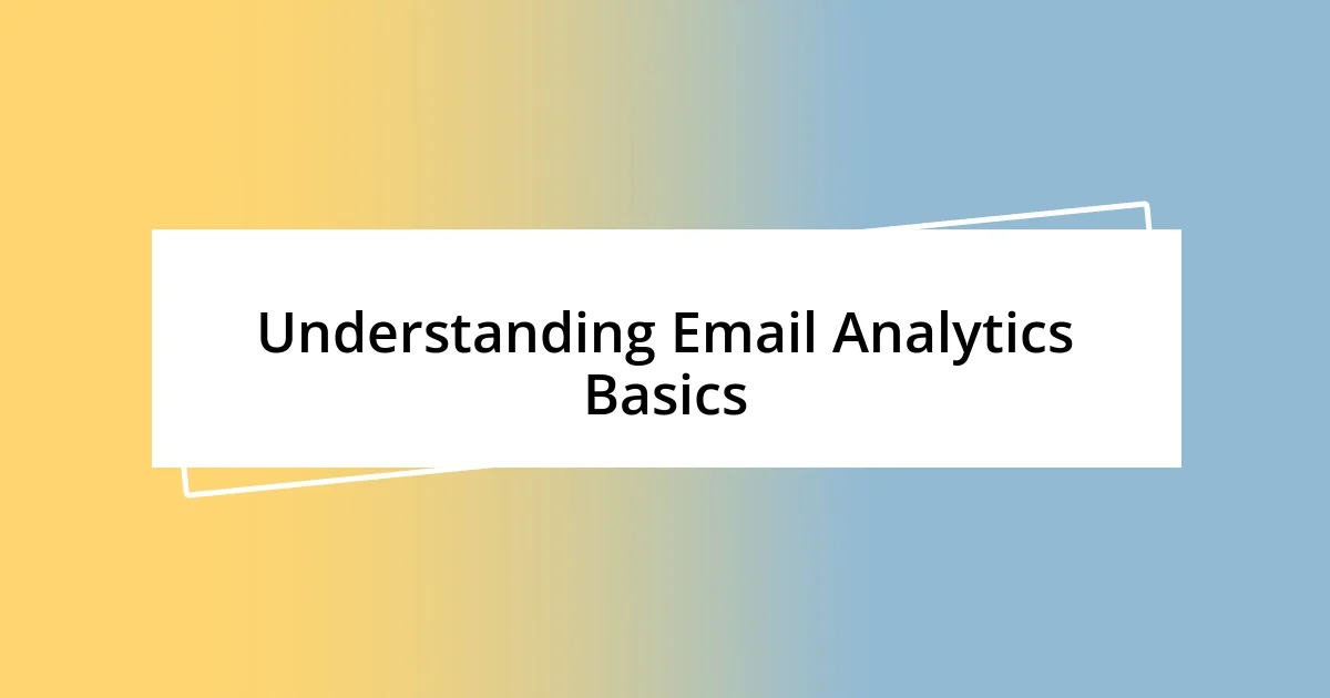 Understanding Email Analytics Basics