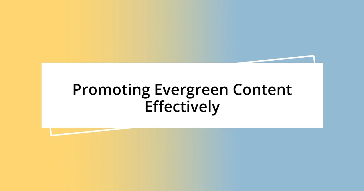 Promoting Evergreen Content Effectively