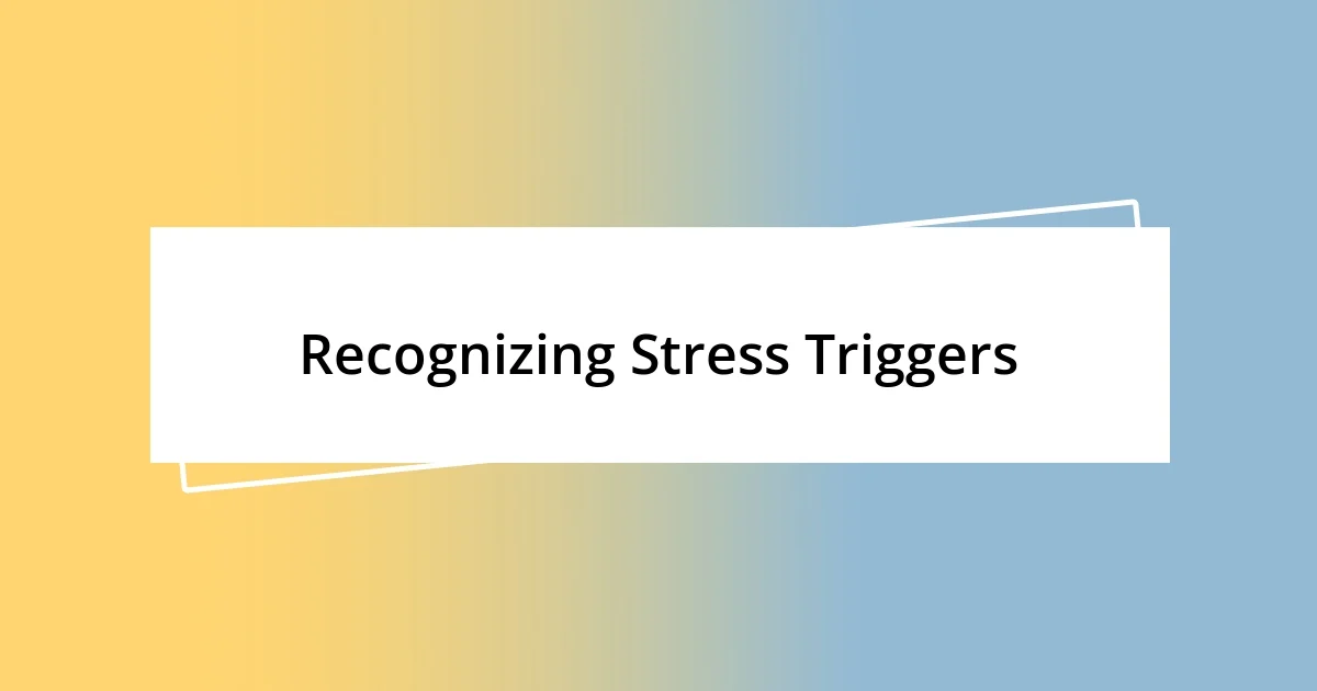 Recognizing Stress Triggers