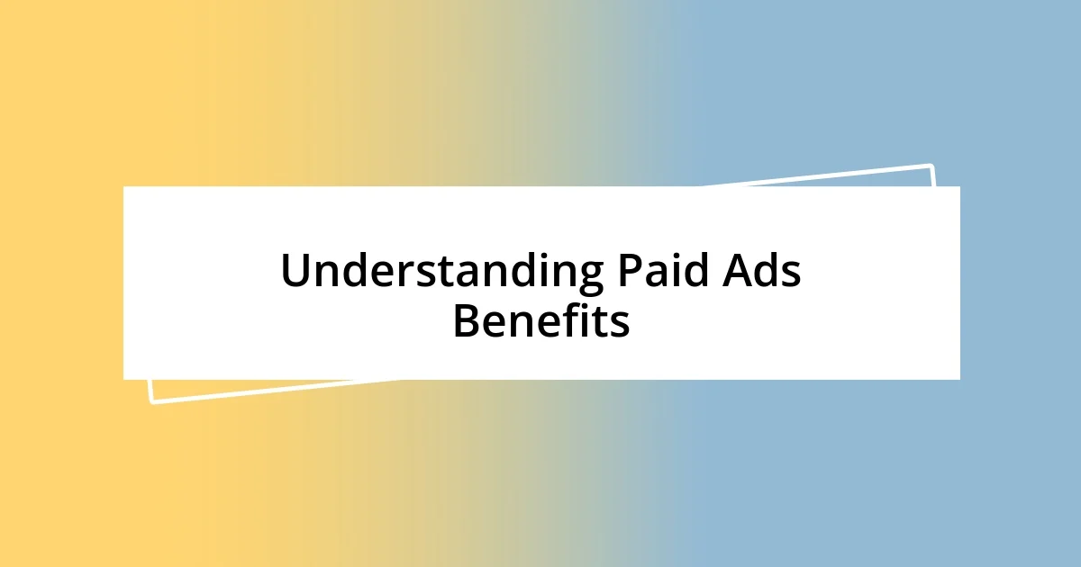 Understanding Paid Ads Benefits