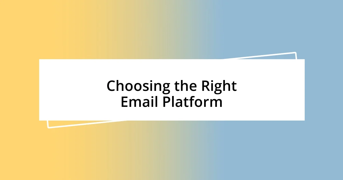 Choosing the Right Email Platform