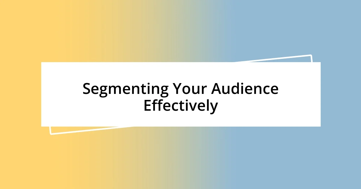 Segmenting Your Audience Effectively