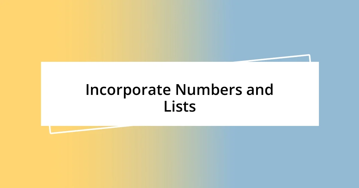 Incorporate Numbers and Lists