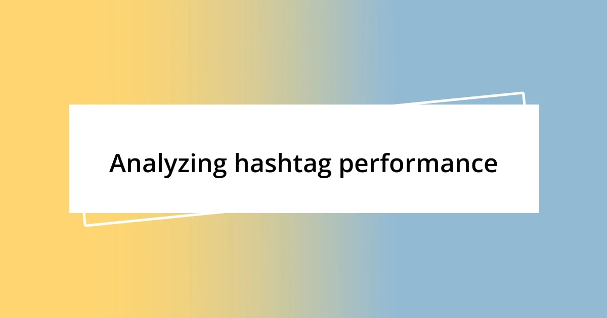 Analyzing hashtag performance