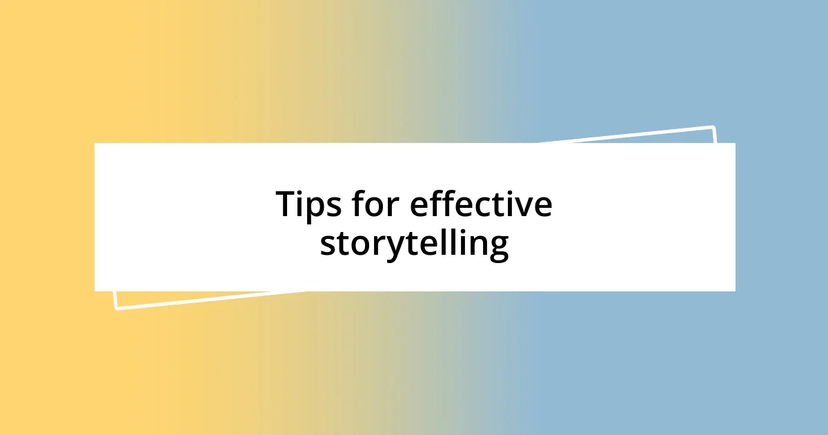 Tips for effective storytelling