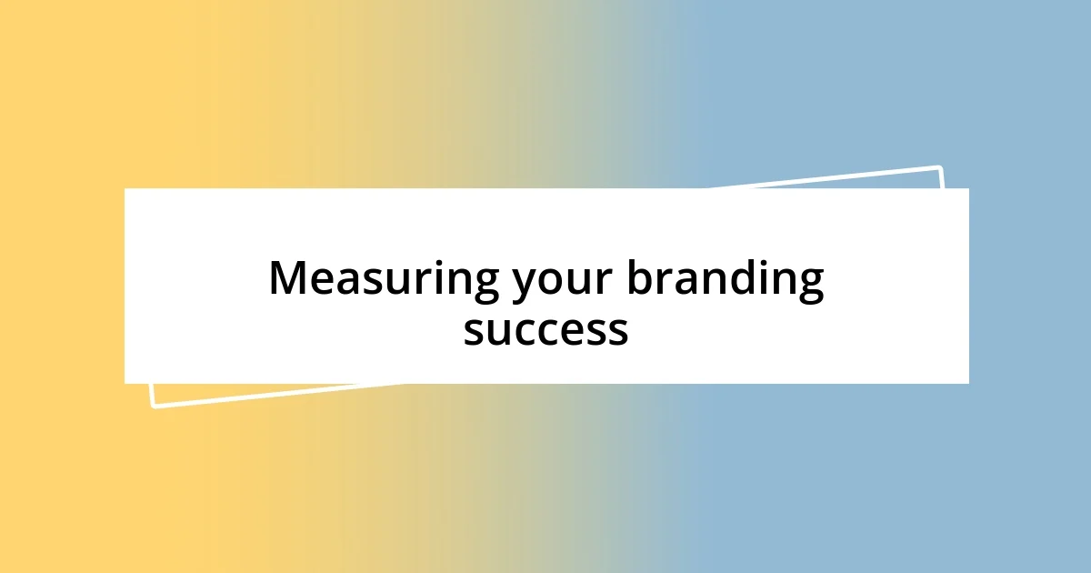 Measuring your branding success