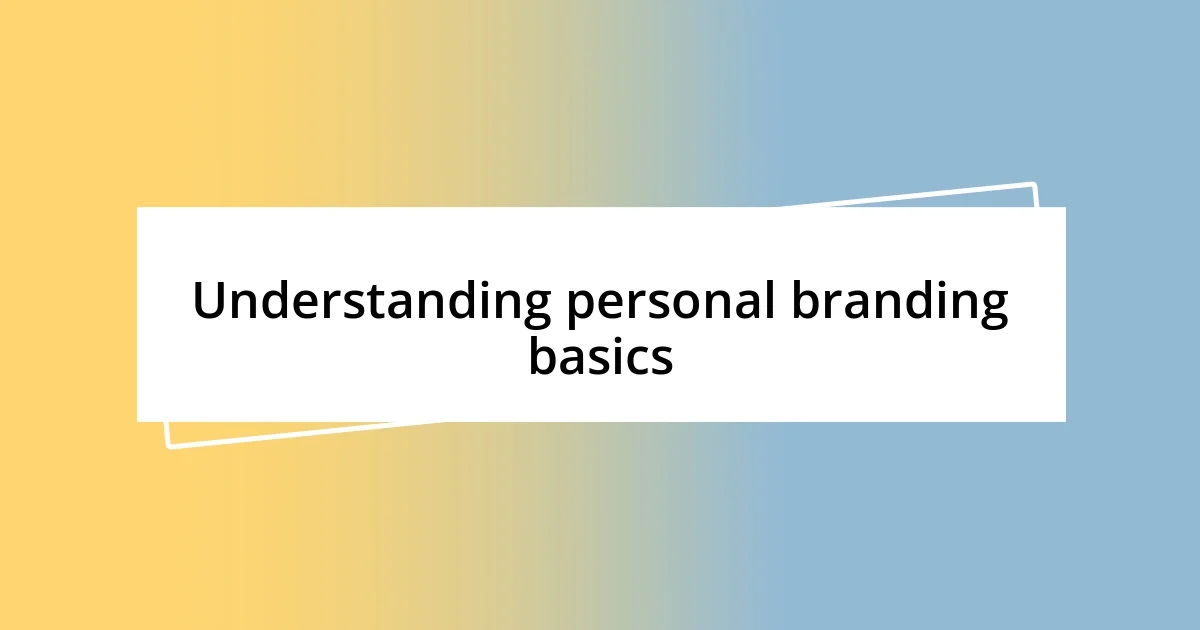 Understanding personal branding basics