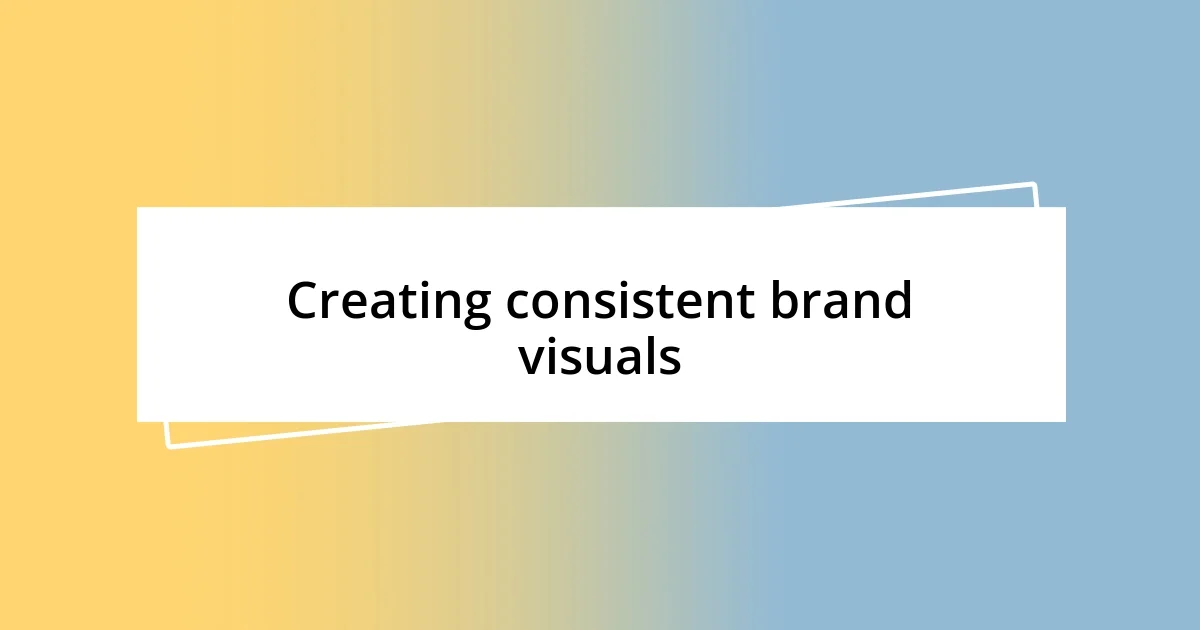 Creating consistent brand visuals