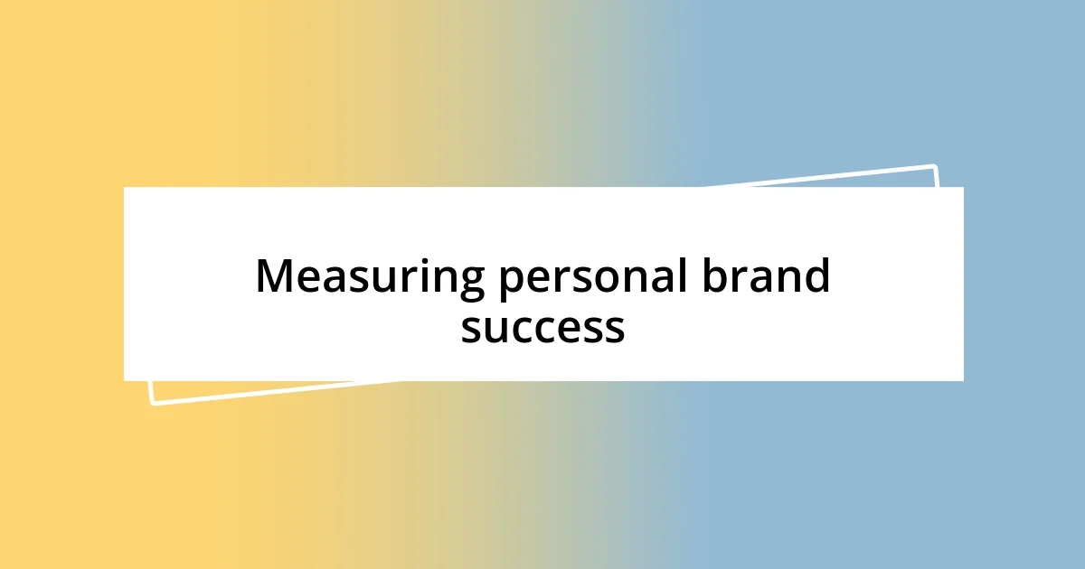 Measuring personal brand success