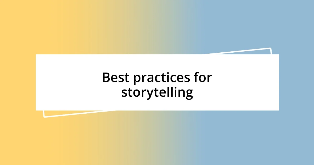 Best practices for storytelling