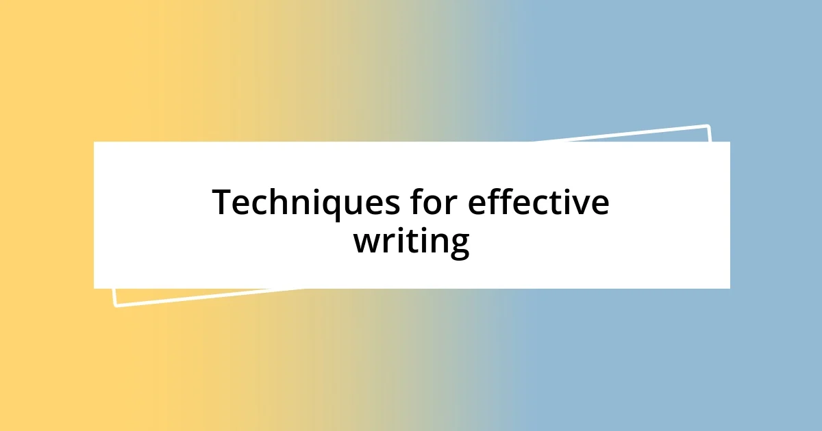 Techniques for effective writing