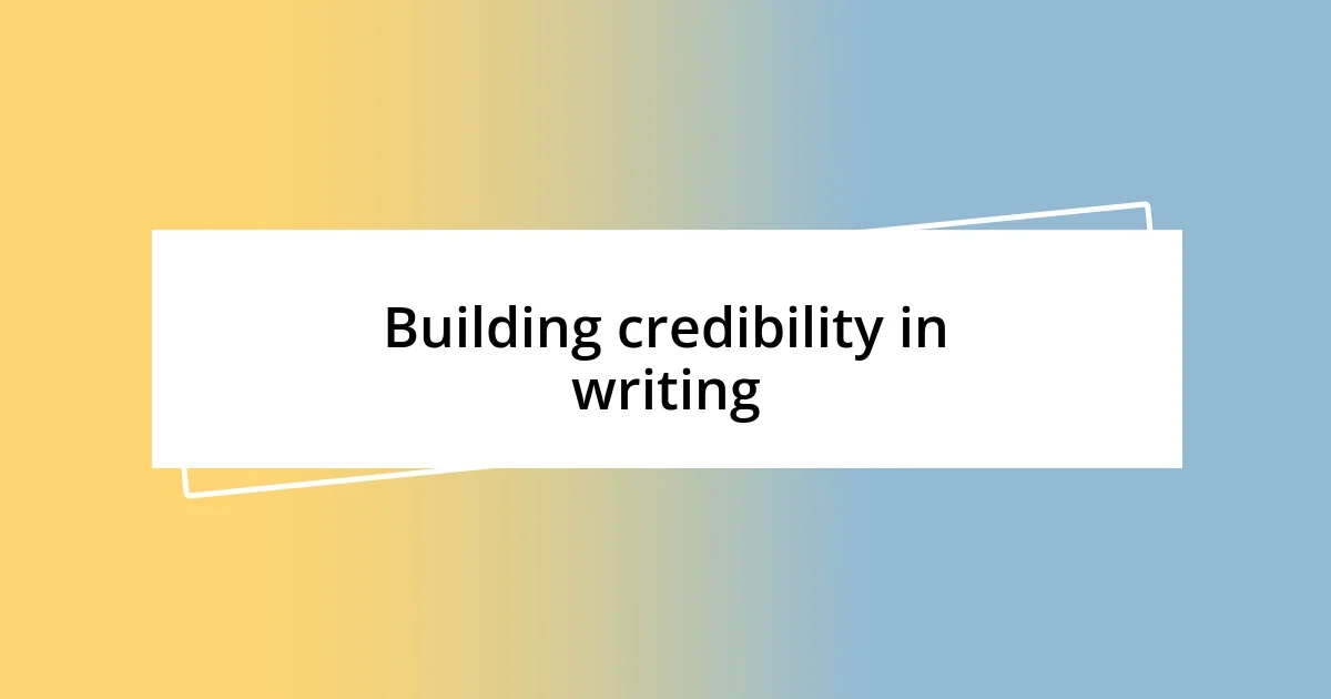 Building credibility in writing