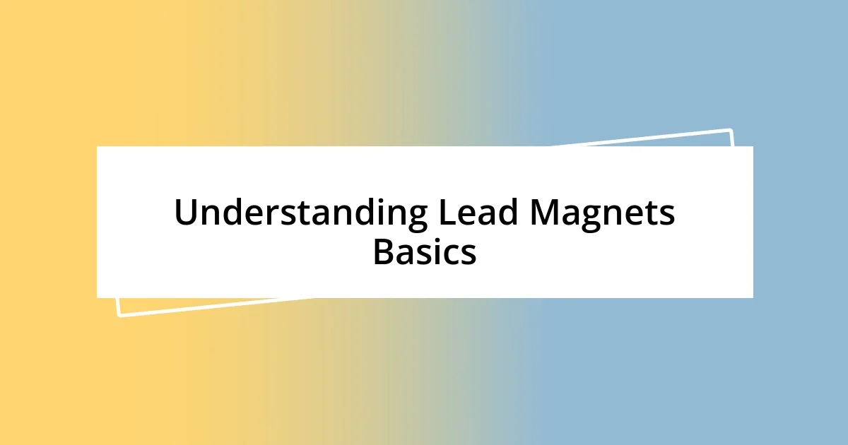 Understanding Lead Magnets Basics