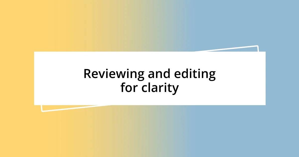 Reviewing and editing for clarity