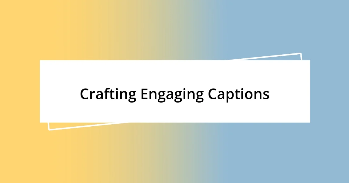 Crafting Engaging Captions