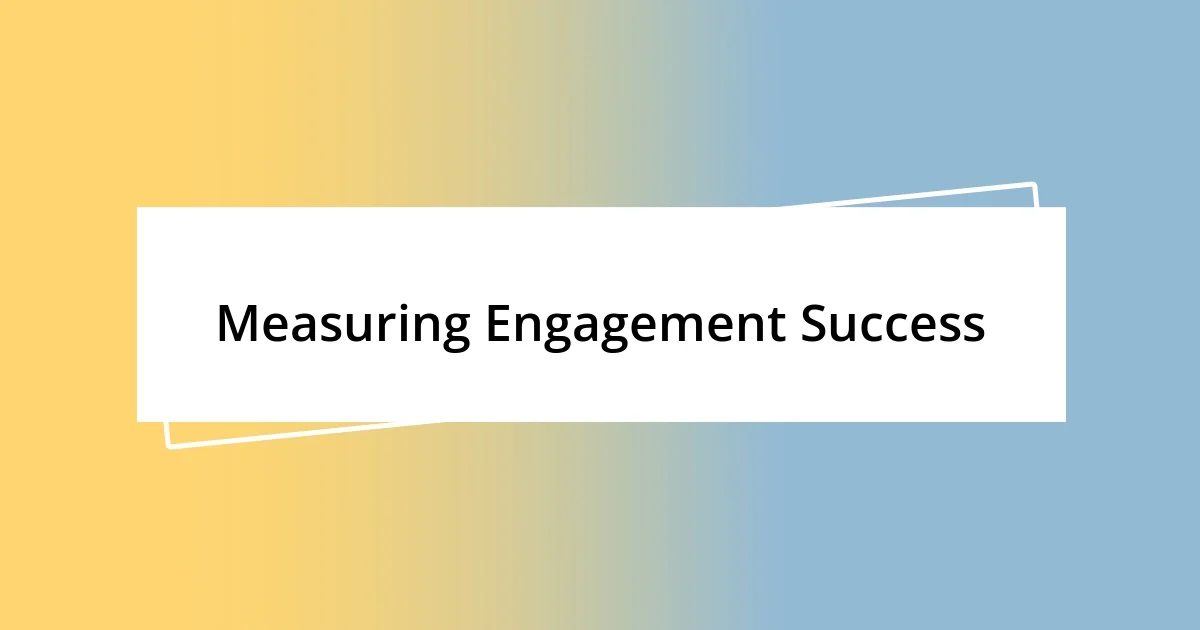 Measuring Engagement Success