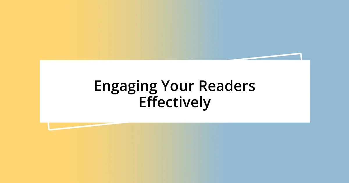 Engaging Your Readers Effectively