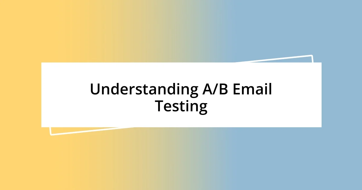 Understanding A/B Email Testing