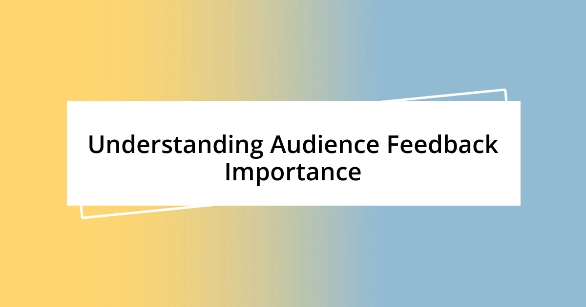 Understanding Audience Feedback Importance