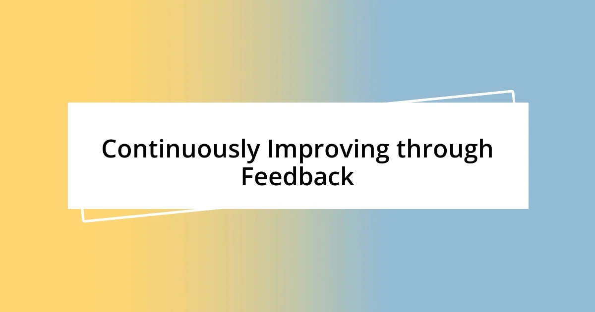 Continuously Improving through Feedback