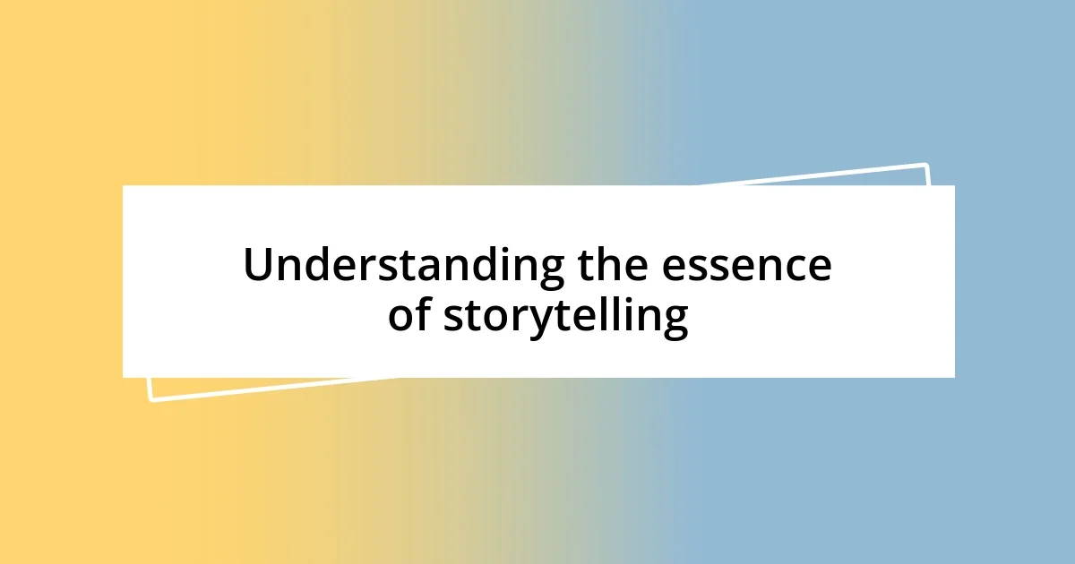 Understanding the essence of storytelling