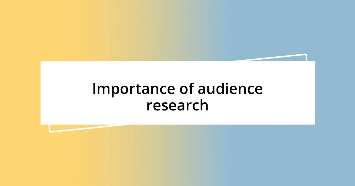 Importance of audience research