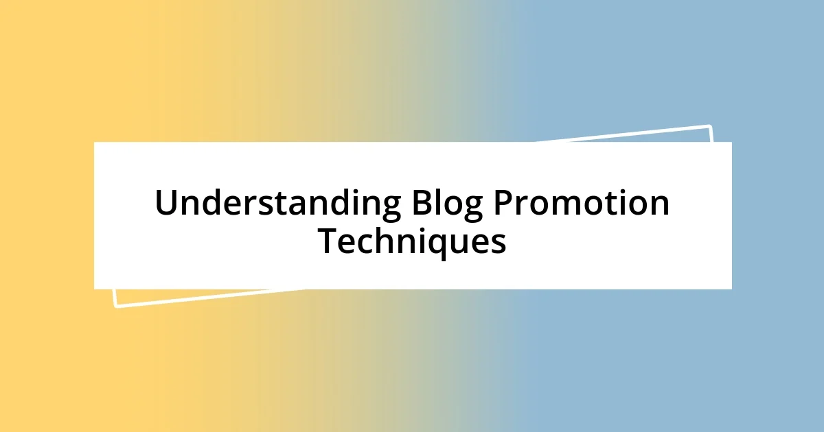 Understanding Blog Promotion Techniques