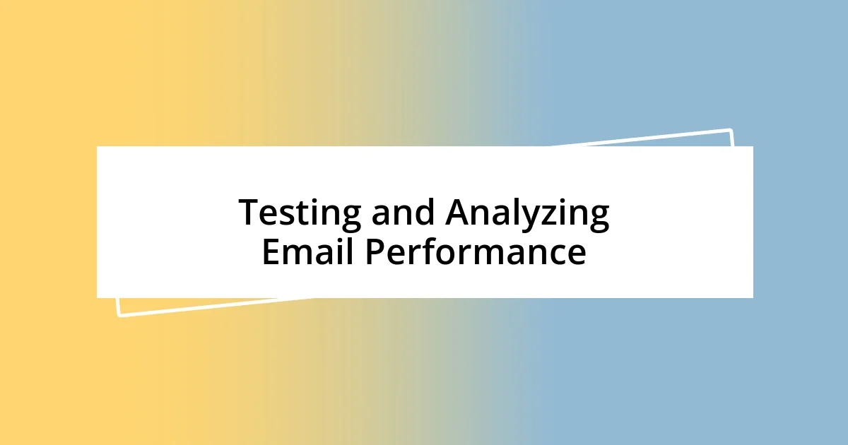 Testing and Analyzing Email Performance