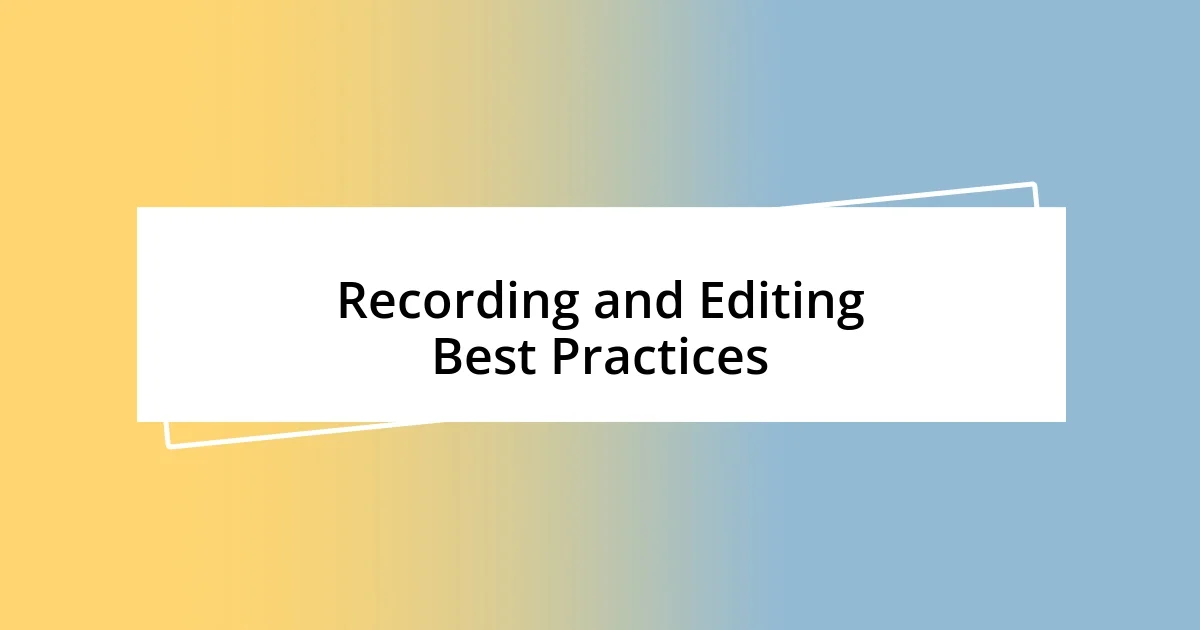 Recording and Editing Best Practices