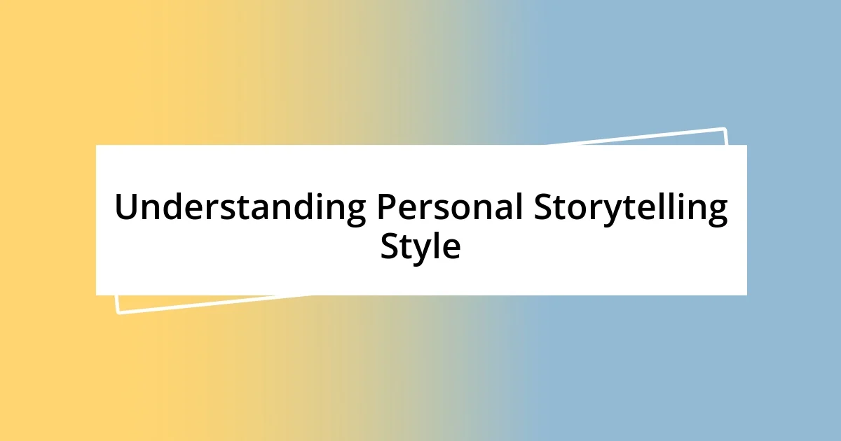 Understanding Personal Storytelling Style