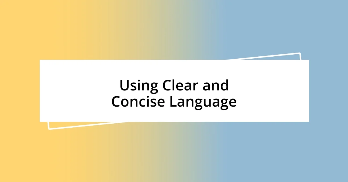 Using Clear and Concise Language