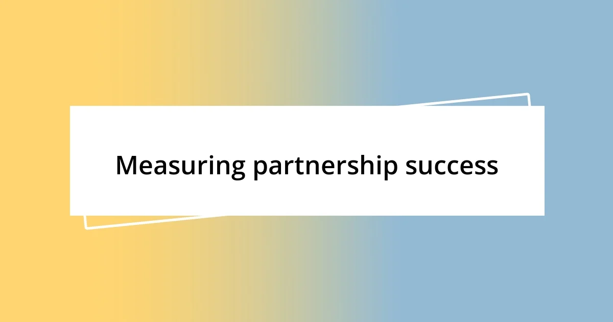 Measuring partnership success